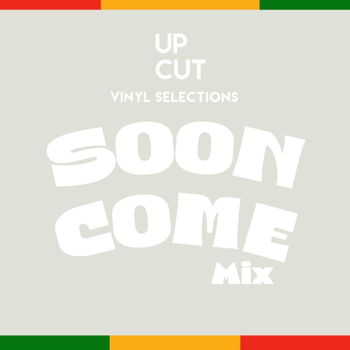 Up Cut Sound - Soon Come Mix