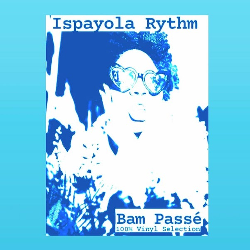 Ispayola Rythm 3 - Bam Passé